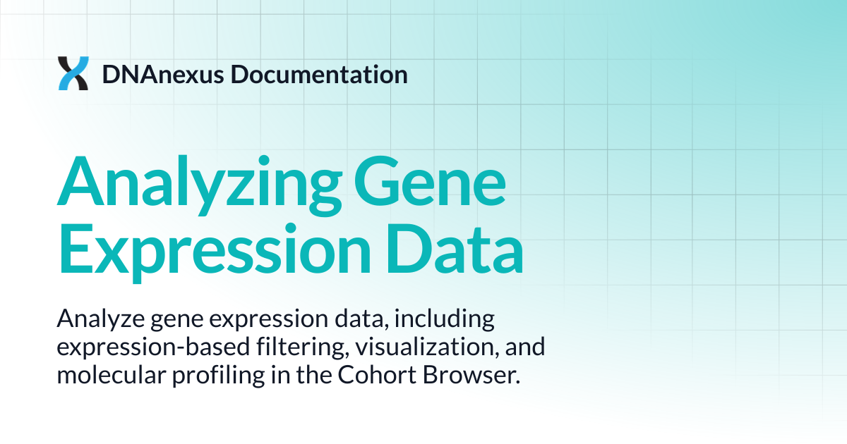 Analyzing Gene Expression Data | DNAnexus Documentation